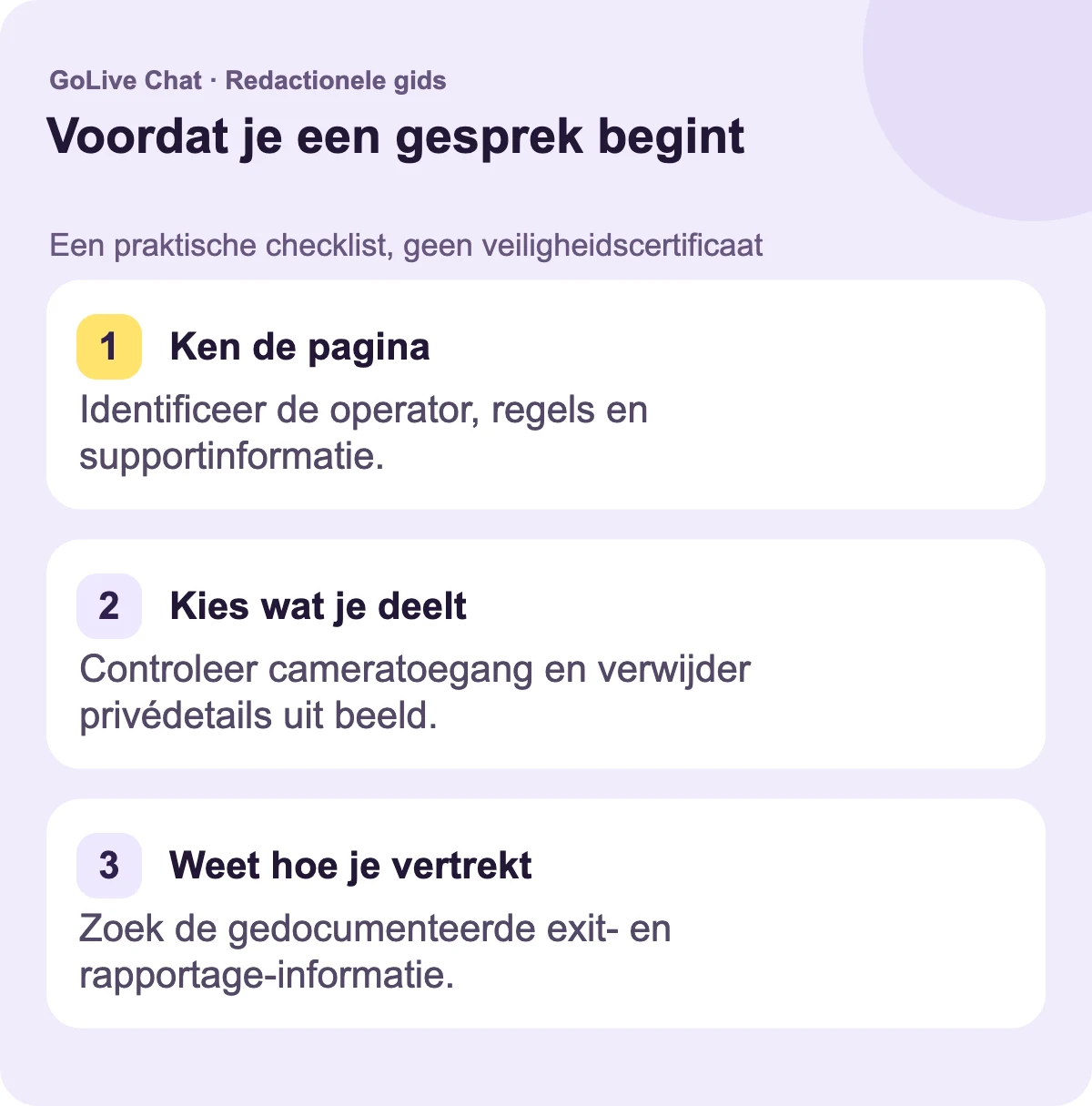 Ken de pagina: Identificeer de operator, regels en ondersteuningsinformatie. Kies wat je deelt: Controleer cameratoegang en verwijder privédetails uit het zicht. Weet hoe je vertrekt: Lokaliseer de gedocumenteerde exit- en rapportage-informatie.